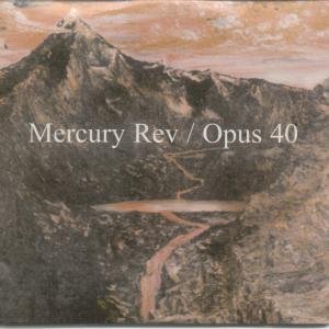 Mercury Rev/Opus 40 Pt. 2